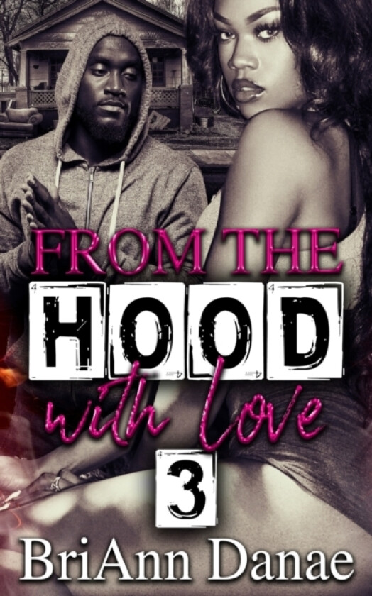 From The Hood With Love 3 av Briann Danae (Paperback)
