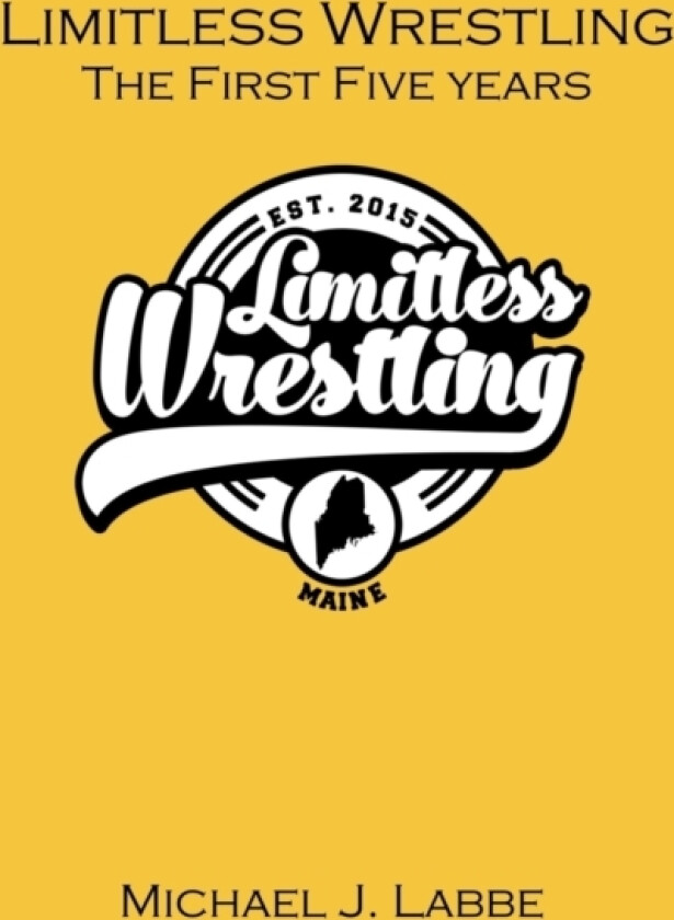Limitless Wrestling av Michael J Labbe (Paperback)