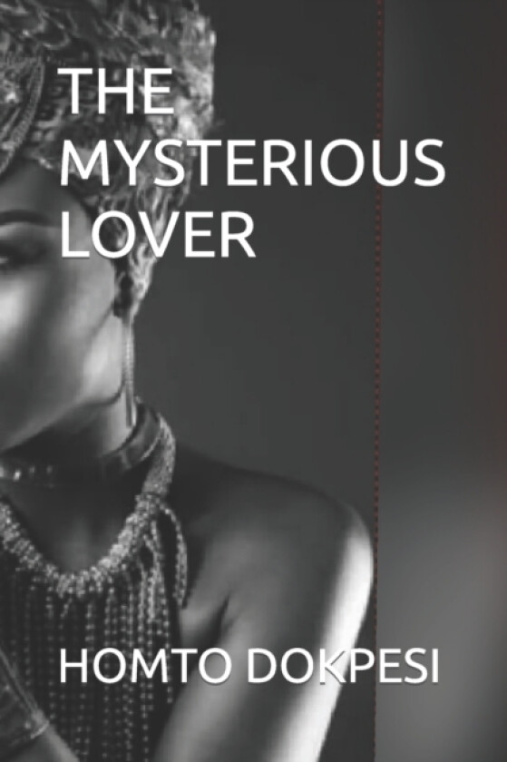 The Mysterious Lover av Homto Dokpesi (Paperback)