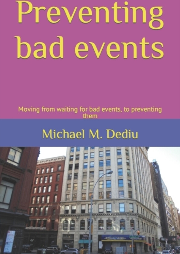 Preventing bad events av Michael M Dediu (Paperback)