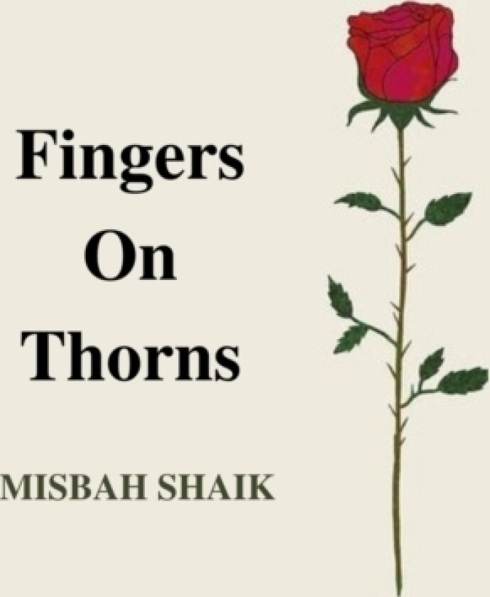 Fingers On Thorns av Misbah Shaik, Misbah Azim Shaik (Paperback)