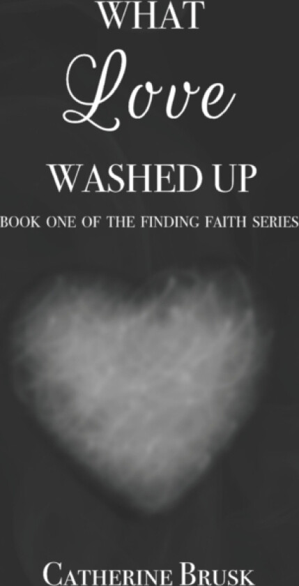 What Love Washed Up av Catherine Brusk (Paperback)