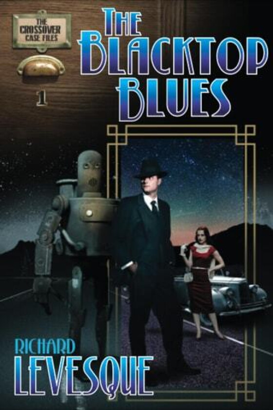 The Blacktop Blues: A Dieselpunk Adventure (The Crossover Case Files) av Richard Levesque (Paperback)