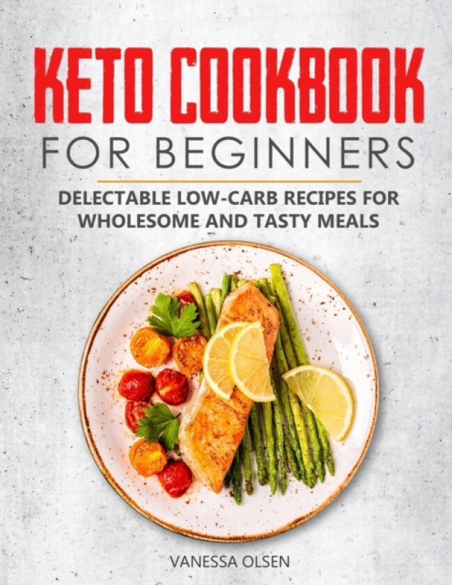 Keto Cookbook for Beginners av Vanessa Olsen (Paperback)