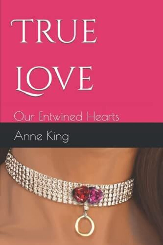 Our Entwined Hearts: True Love av Anne King (Paperback)