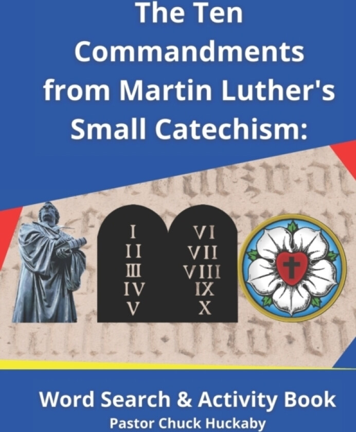 The Ten Commandments From Martin Luther's Small Catechism av Pastor Chuck Huckaby (Paperback)