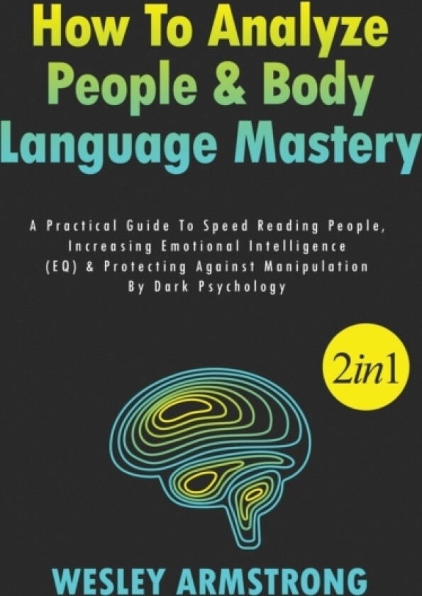 How To Analyze People & Body Language Mastery 2 in 1 av Wesley Armstrong (Paperback)