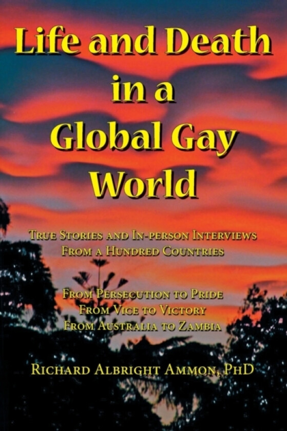 Life and Death in a Global Gay World av Richard Albright PhD Ammon (Paperback)