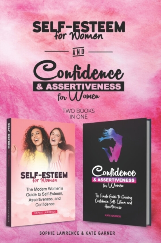 Self-Esteem for Women and Confidence & Assertiveness for Women av Kate Garner, Sophie Lawrence (Paperback)