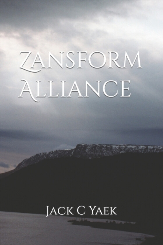 Zansform Alliance av Jack C Yaek (Paperback)