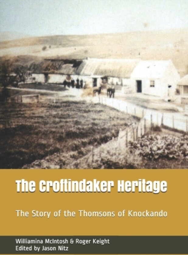 The Croftindaker Heritage av Keight Roger Keight, McIntosh Williamina McIntosh, Nitz Jason Nitz (Paperback)