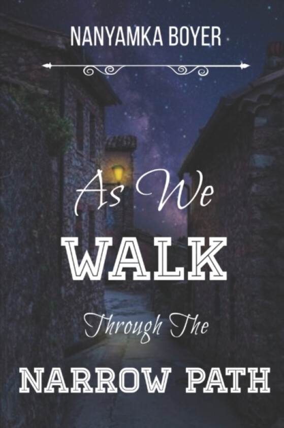 As We Walk Through The Narrow Path av Nanyamka Boyer (Paperback)