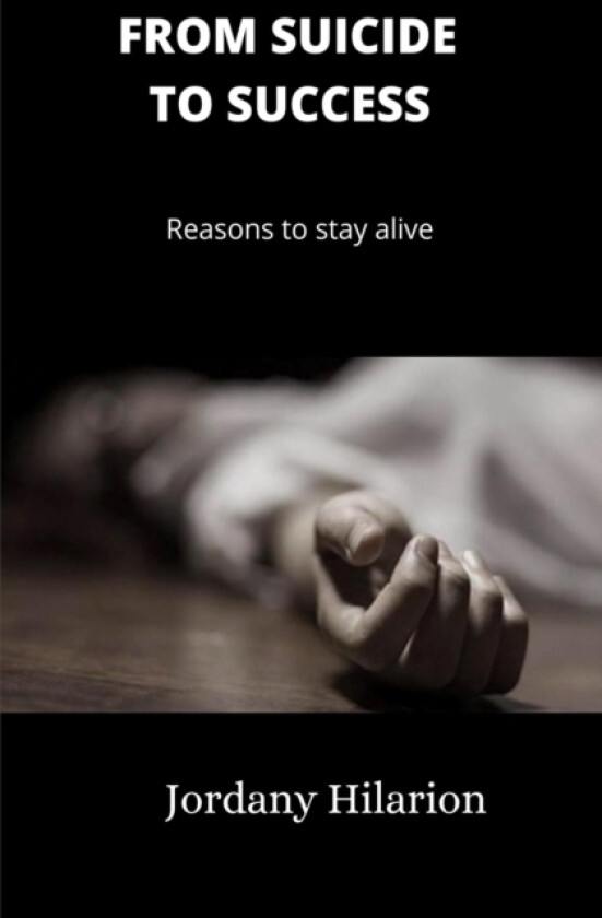 From suicide to success av Jordany Hilarion (Paperback)