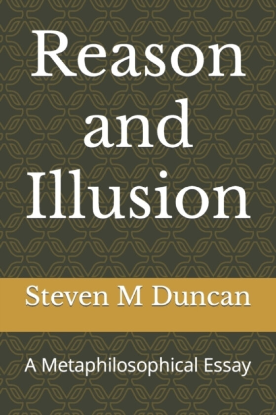 Reason and Illusion av Steven Merle Duncan (Paperback)
