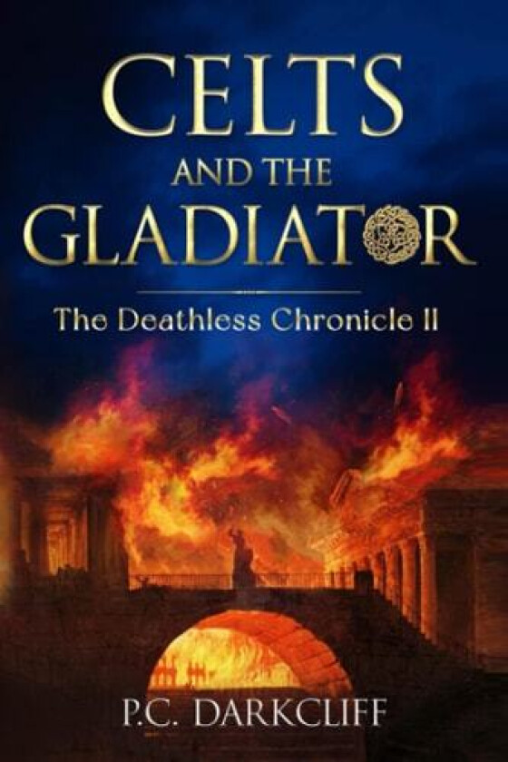 Celts and the Gladiator av P C Darkcliff (Paperback)
