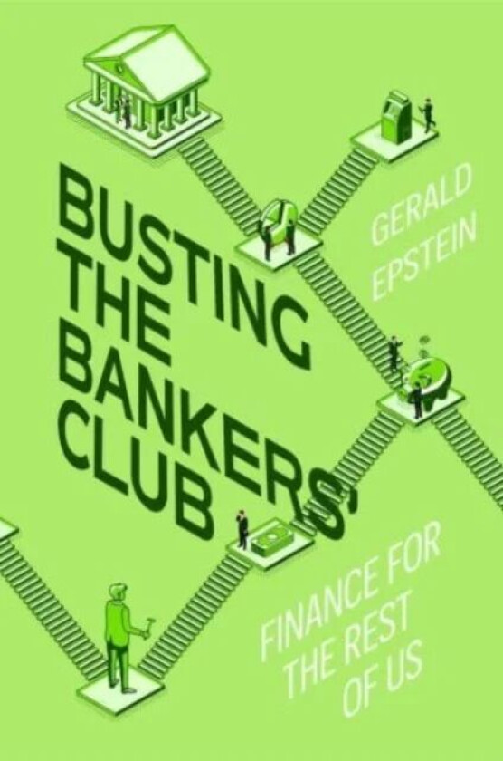 Busting the Bankers' Club av Gerald Epstein
