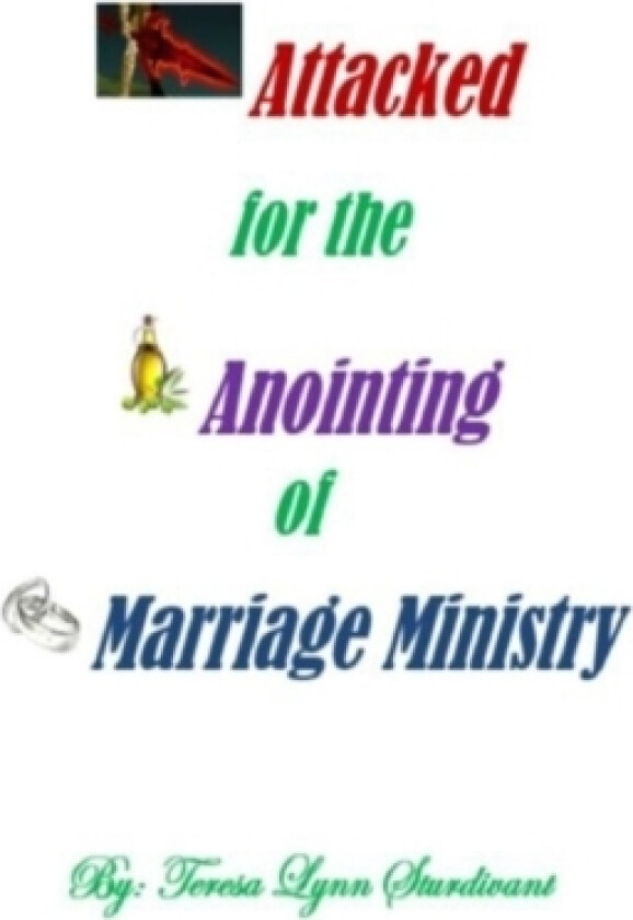Attacked for the Anointing of Marriage Ministry av Teresa Lynn Sturdivant (Paperback)