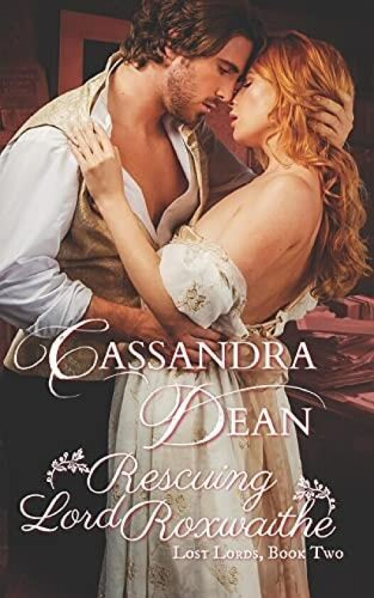 Rescuing Lord Roxwaithe (Lost Lords Book 2) av Cassandra Dean (Paperback)
