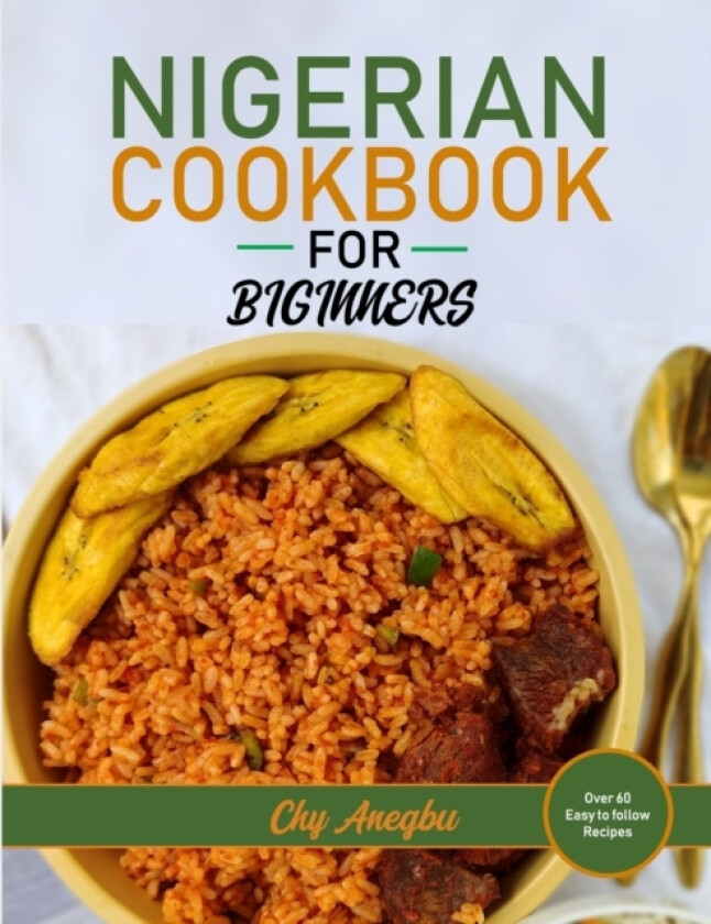 Nigerian Cookbook for Beginners av Chy Anegbu (Paperback)