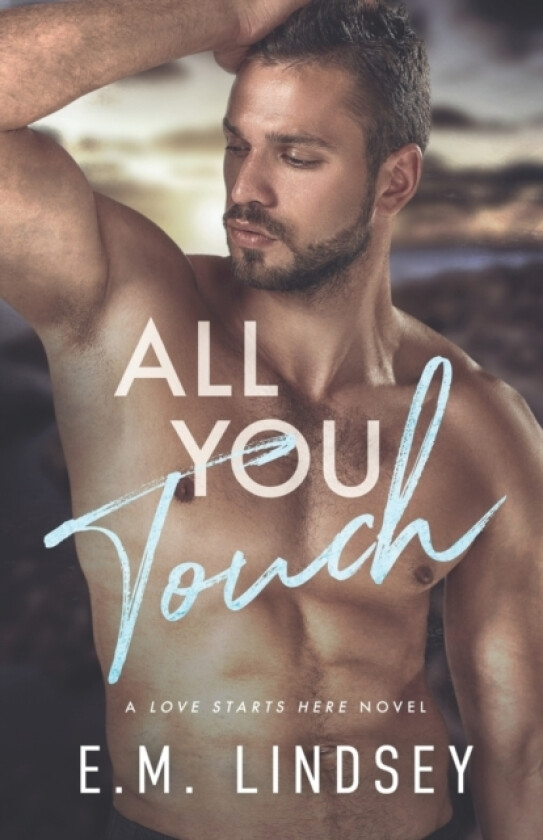 All You Touch av E M Lindsey (Paperback)
