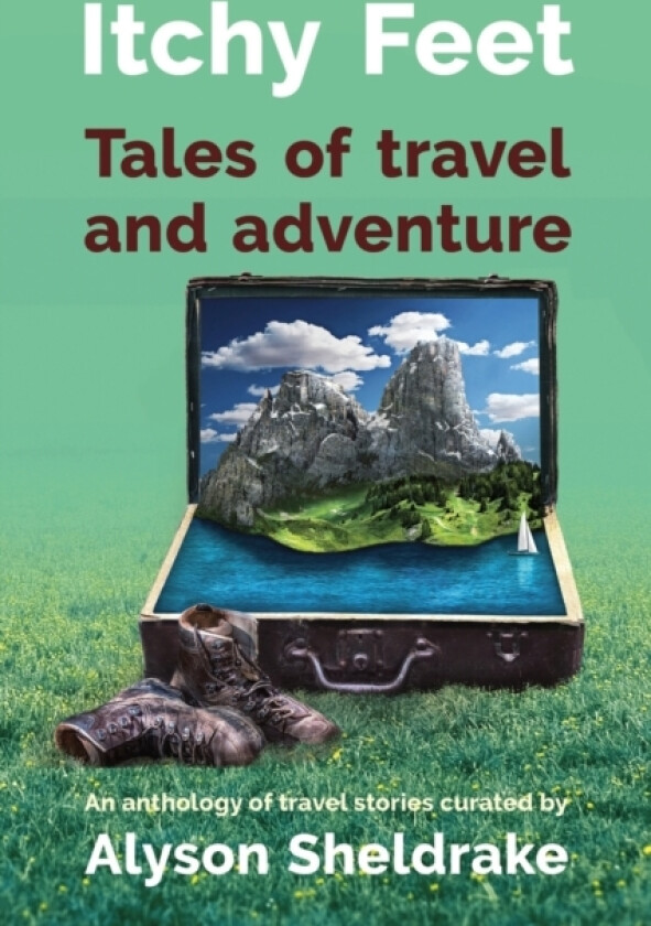 Itchy Feet - Tales of travel and adventure av Adrian Sturrock, Carol Nash, Heather Hope (Paperback)