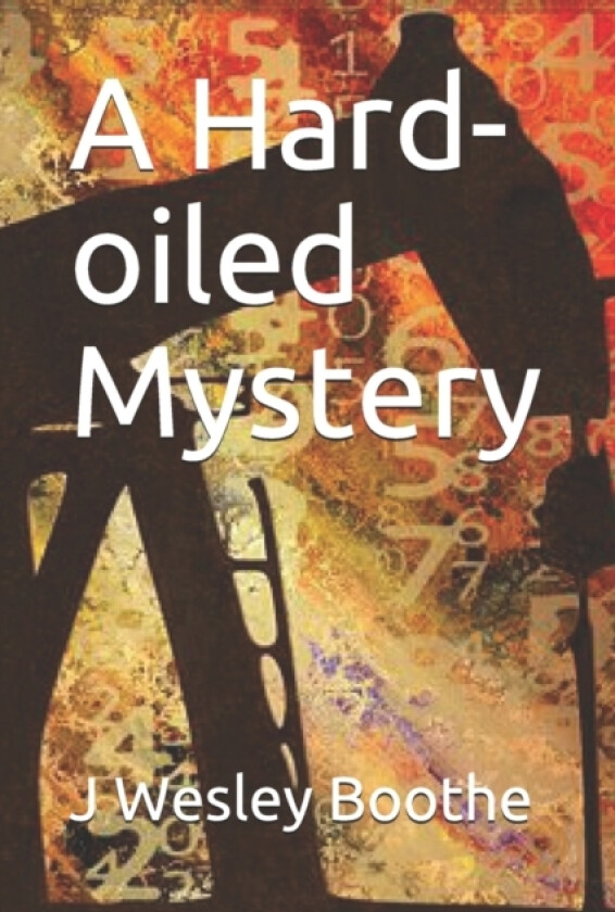 A Hard-oiled Mystery av J Wesley Boothe (Paperback)