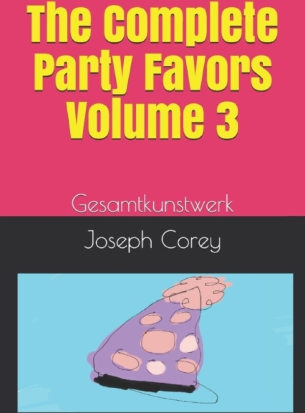 The Complete Party Favors - Volume 3 av Joseph John Corey (Paperback)