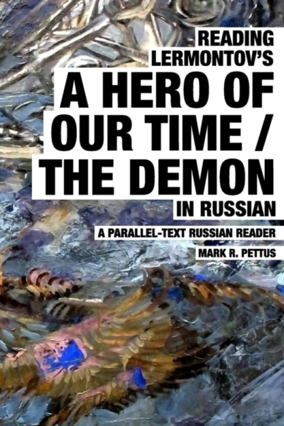 Reading Lermontov's A Hero of Our Time / The Demon in Russian av Mark R PH D Pettus (Paperback)
