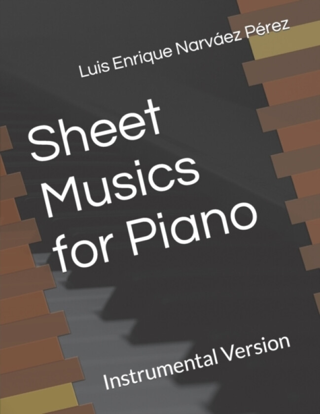 Sheet Musics for Piano av Luis Enrique Narvaez Perez (Paperback)