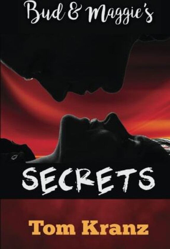 Bud and Maggie's Secrets (The Bud and Maggie Series) av Tom Kranz (Paperback)