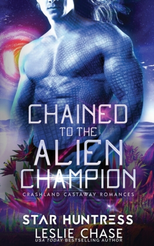 Chained to the Alien Champion av Starr Huntress, Leslie Chase (Paperback)