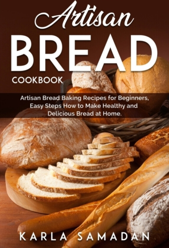 Artisan Bread Cookbook av Karla Samadan (Paperback)