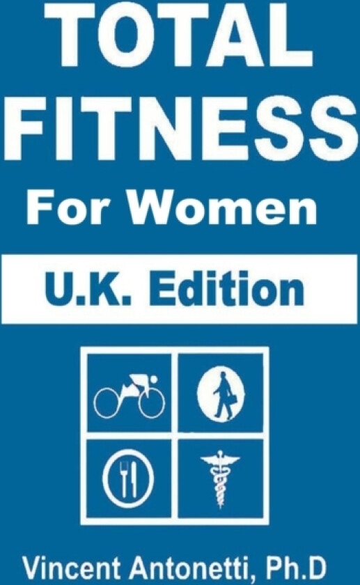 Total Fitness for Women - U.K. Edition av Vincent Antonetti (Paperback)