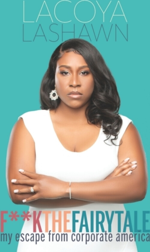 F**k the Fairytale av Lacoya Lashawn (Paperback)