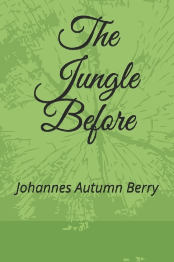 The Jungle Before av John Austin Byrne (Paperback)