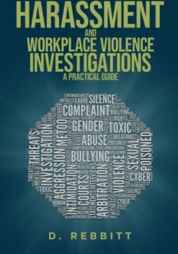 Harassment and Workplace Violence Investigations av D Rebbitt (Paperback)