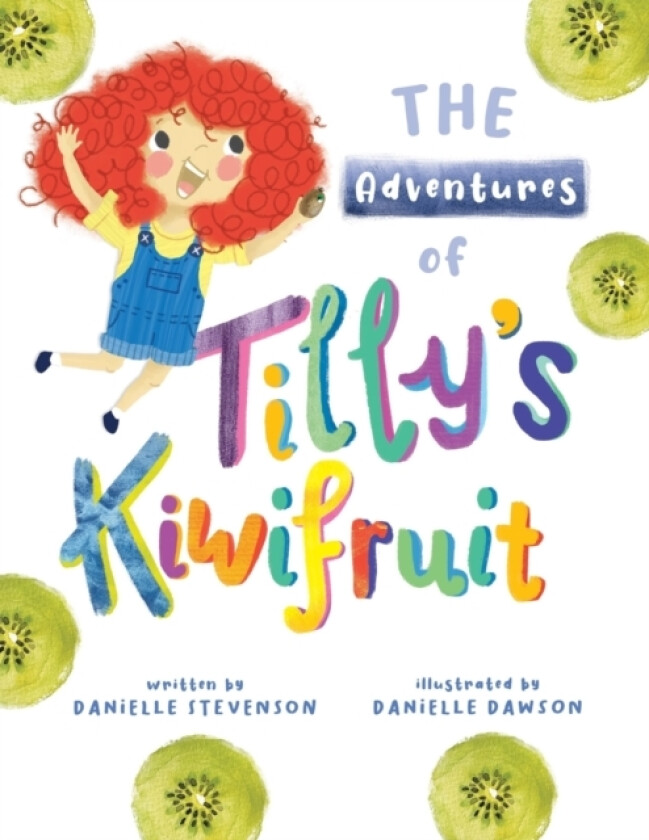 The Adventures of Tilly's Kiwifruit av Danielle Stevenson (Paperback)