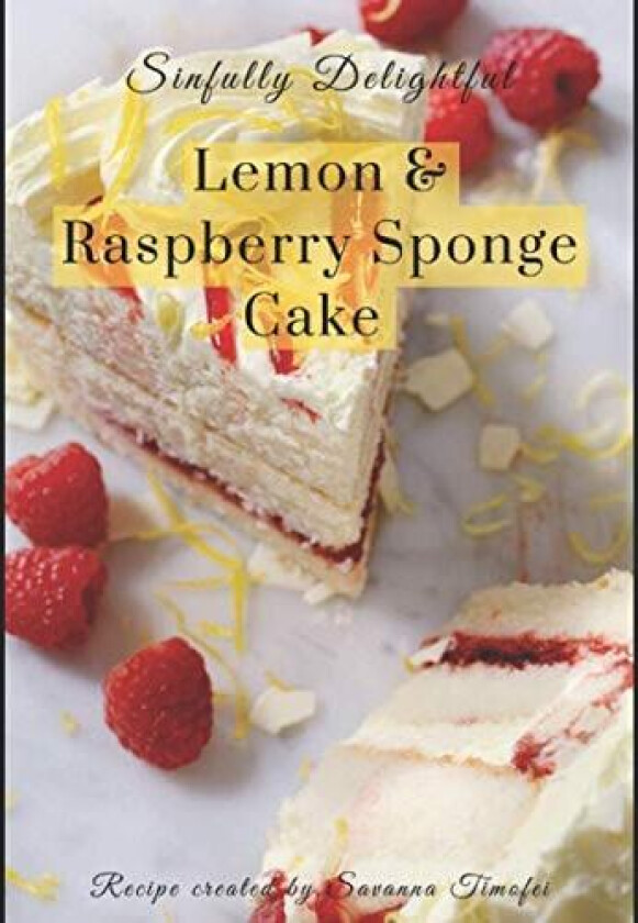 Lemon & Raspberry Sponge Cake av Savanna Timofei (Paperback)
