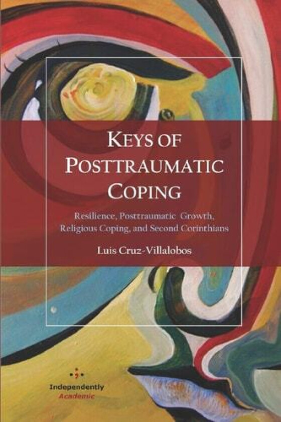 Keys of Posttraumatic Coping av Luis PhD Cruz-Villalobos (Paperback)