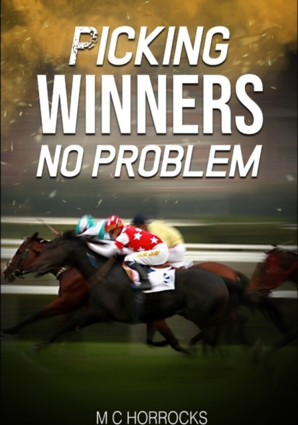 Picking Winners No Problem av M C Horrocks (Paperback)
