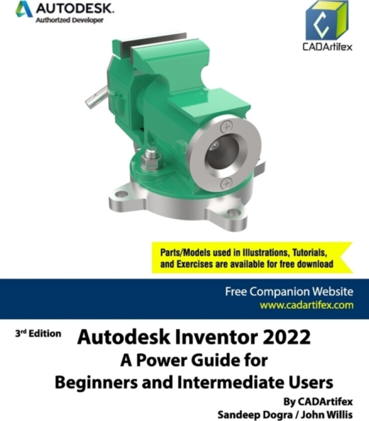 Autodesk Inventor 2022 av John Willis, Sandeep Dogra, Cadartifex (Paperback)