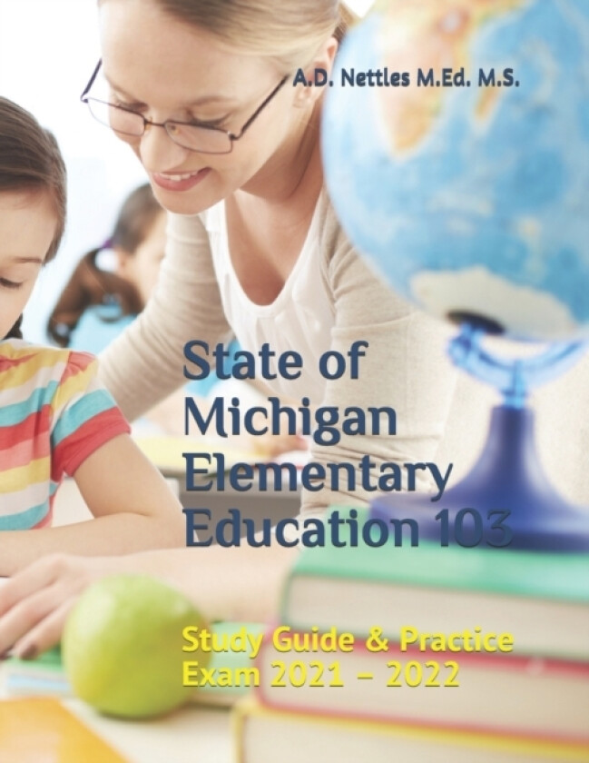 State of Michigan Elementary Education 103 av A D Nettles M Ed M S (Paperback)