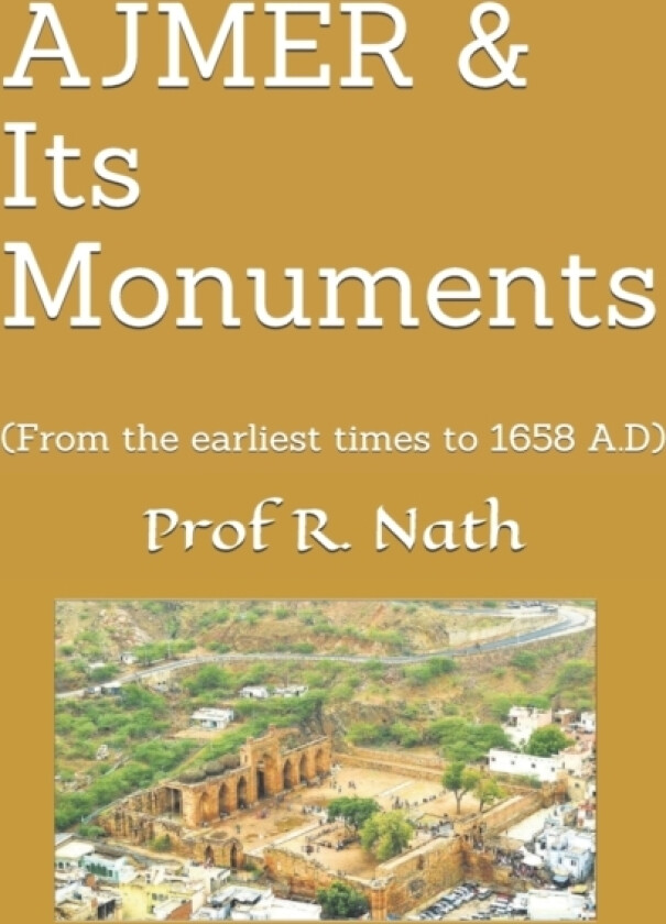 AJMER & Its Monuments av Ajay Nath, Prof Nath (Paperback)