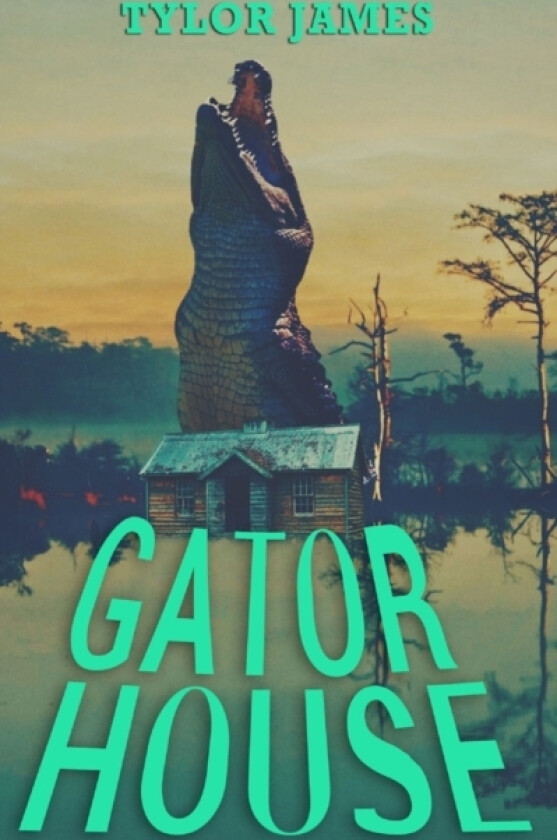 Gator House av Tylor James (Paperback)