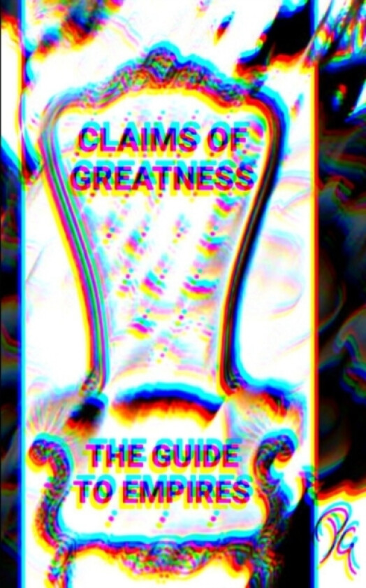 Claims of Greatness the Guide to Empires av Priyanka Gulshan (Paperback)