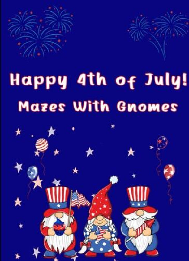 Happy 4th of July Mazes With Gnomes av 4ls Works (Paperback)