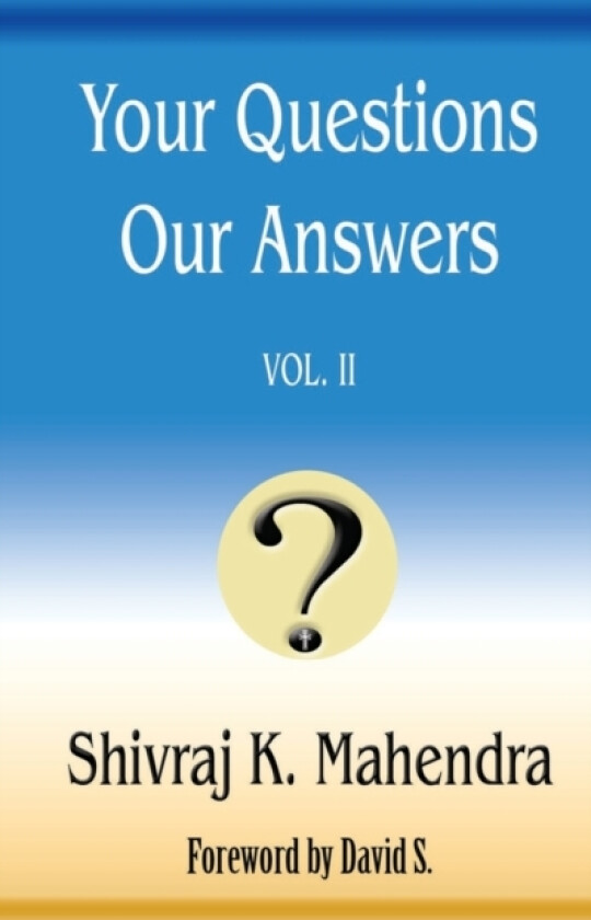 Your Questions Our Answers, Vol. II av Shivraj K Mahendra (Paperback)