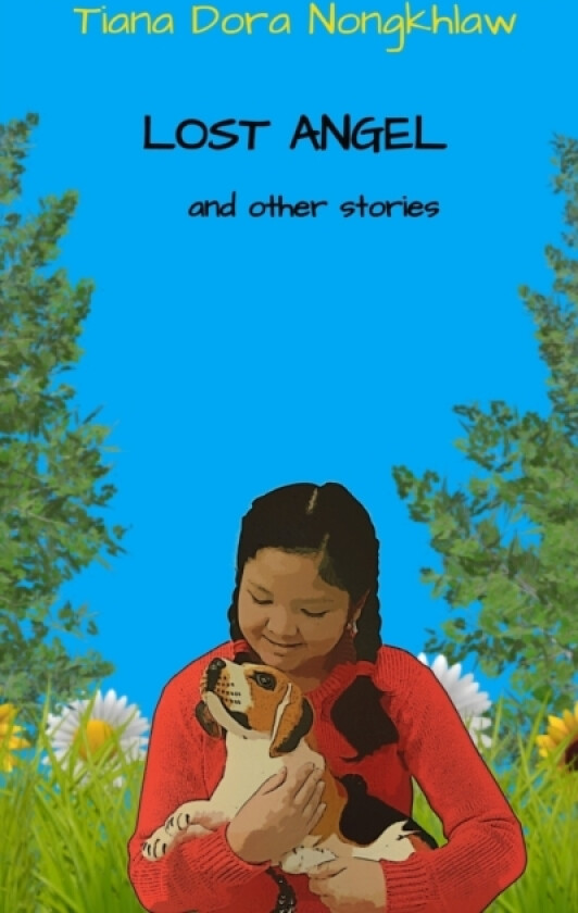 Lost Angel and other stories av Nongkhlaw Tiana Dora Nongkhlaw (Paperback)