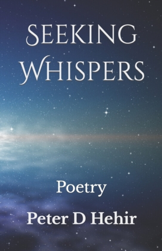 Seeking Whispers av Peter D Hehir (Paperback)