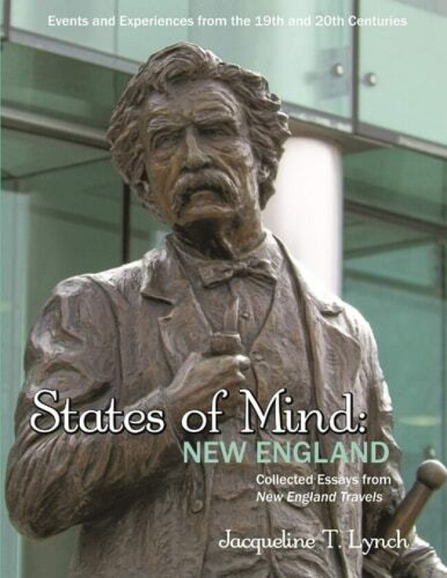 States of Mind: New England: Essays on New England 19th and 20th Century History av Jacqueline T. Lynch (Paperback)